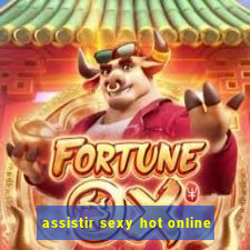 assistir sexy hot online